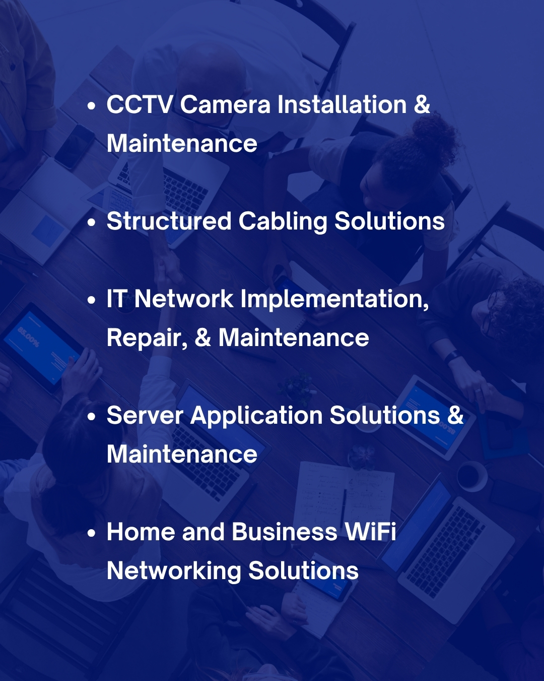 service offerings - cctv camera installation, structured cabling, IY network implementation, server application solutions, home and business wifi
